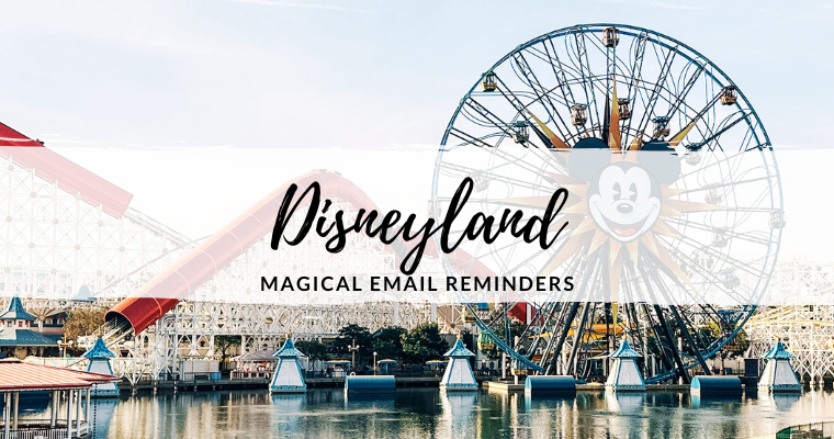 Disneyland Magical Email Reminders